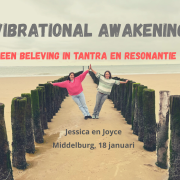 Vibrational Awakening – Een beleving in tantra en resonantie