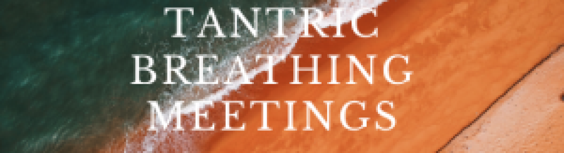 Online tantric breathing Gatherings Online tantric breathing Gatherings